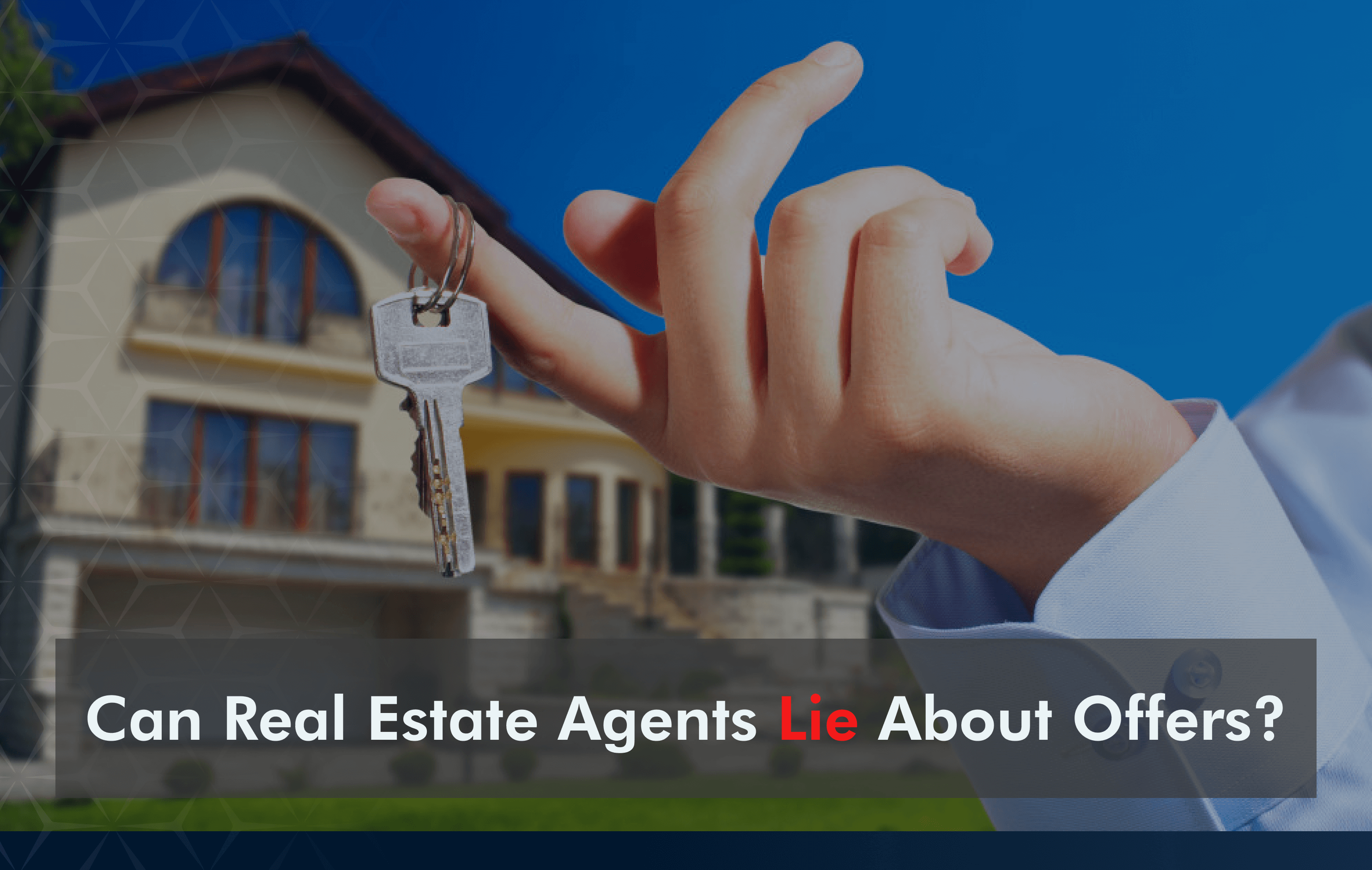 Can Real Estate Agents Lie About Offers?